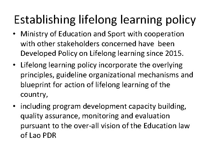 Establishing lifelong learning policy • Ministry of Education and Sport with cooperation with other