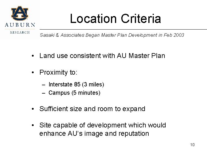Location Criteria Sasaki & Associates Began Master Plan Development in Feb 2003 • Land