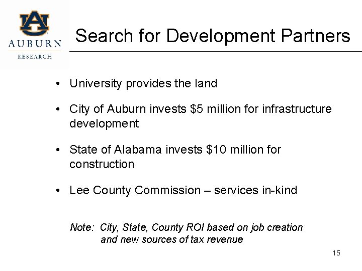 Search for Development Partners • University provides the land • City of Auburn invests