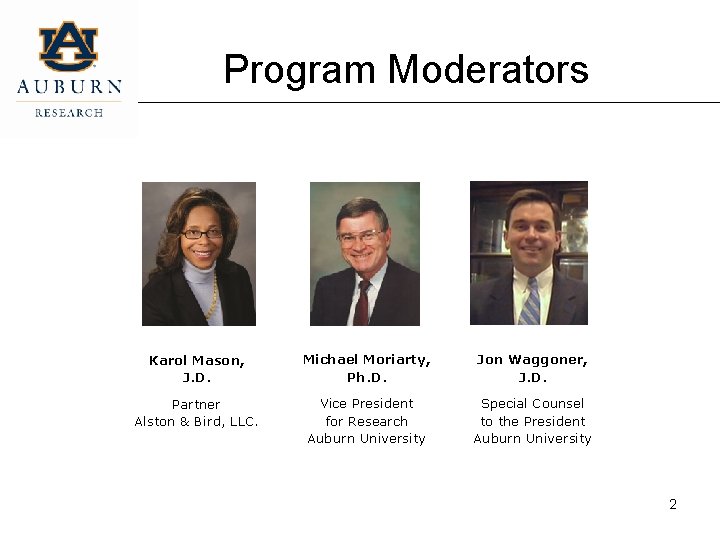 Program Moderators Karol Mason, J. D. Michael Moriarty, Ph. D. Jon Waggoner, J. D.