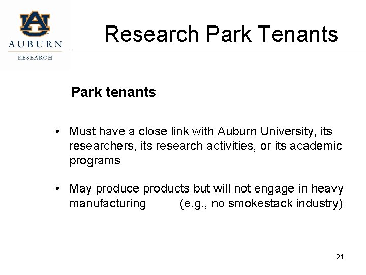 Research Park Tenants Park tenants • Must have a close link with Auburn University,