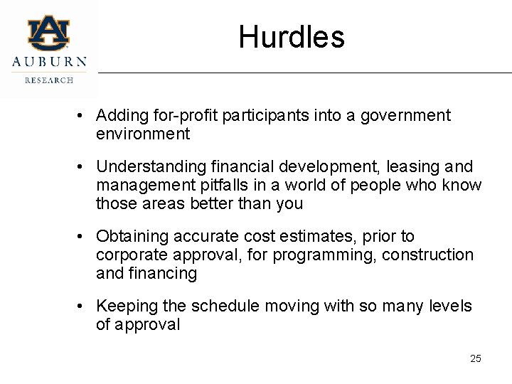 Hurdles • Adding for-profit participants into a government environment • Understanding financial development, leasing