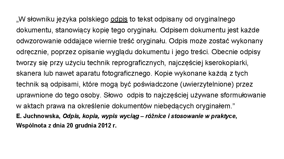 „W słowniku języka polskiego odpis to tekst odpisany od oryginalnego dokumentu, stanowiący kopię tego