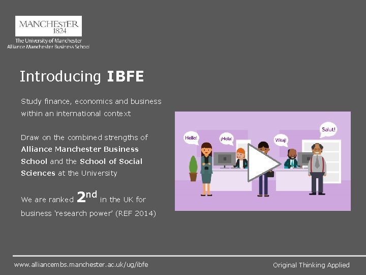 Introducing IBFE Study finance, economics and business within an international context Draw on the