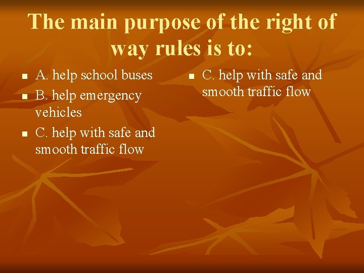 The main purpose of the right of way rules is to: n n n