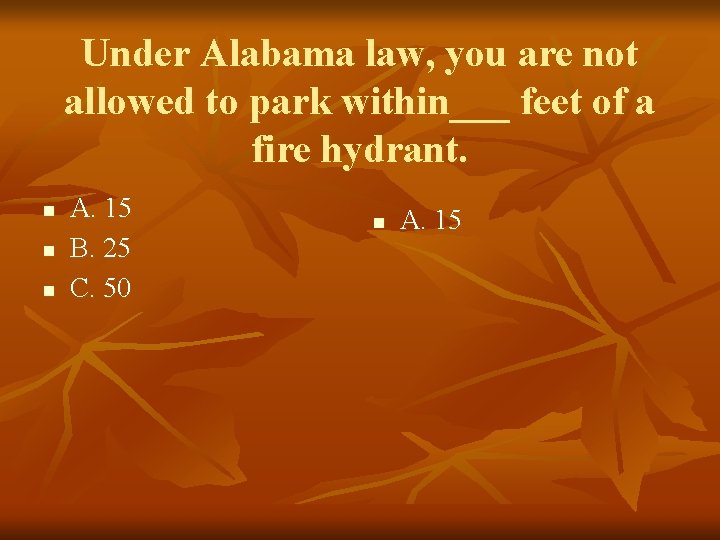 Under Alabama law, you are not allowed to park within___ feet of a fire