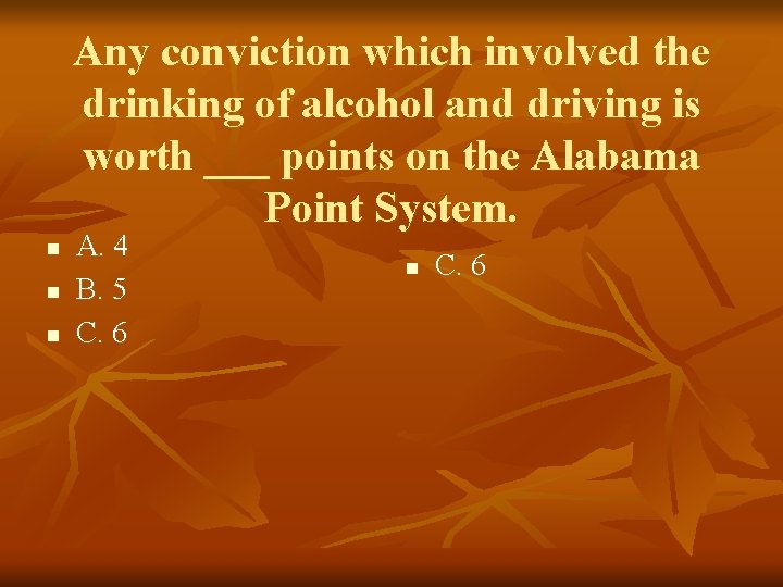 Any conviction which involved the drinking of alcohol and driving is worth ___ points