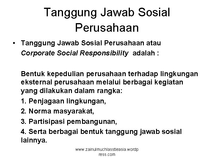 Tanggung Jawab Sosial Perusahaan • Tanggung Jawab Sosial Perusahaan atau Corporate Social Responsibility adalah