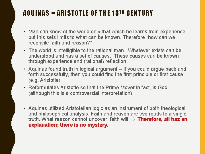 AQUINAS = ARISTOTLE OF THE 13 TH CENTURY • Man can know of the