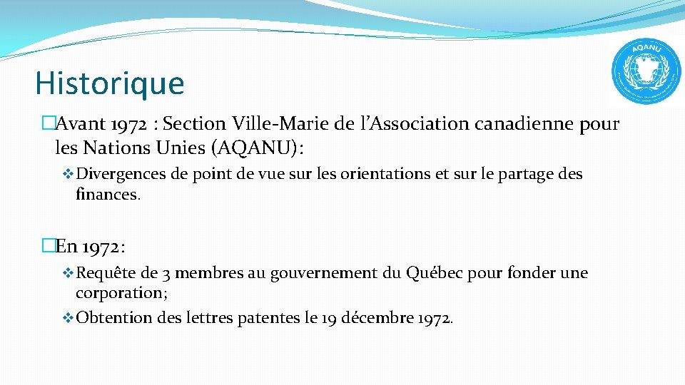 Historique �Avant 1972 : Section Ville-Marie de l’Association canadienne pour les Nations Unies (AQANU):