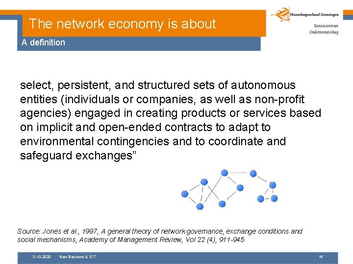 The network economy is about A definition select, persistent, and structured sets of autonomous