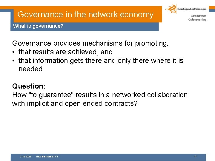 Governance in the network economy What is governance? Governance provides mechanisms for promoting: •