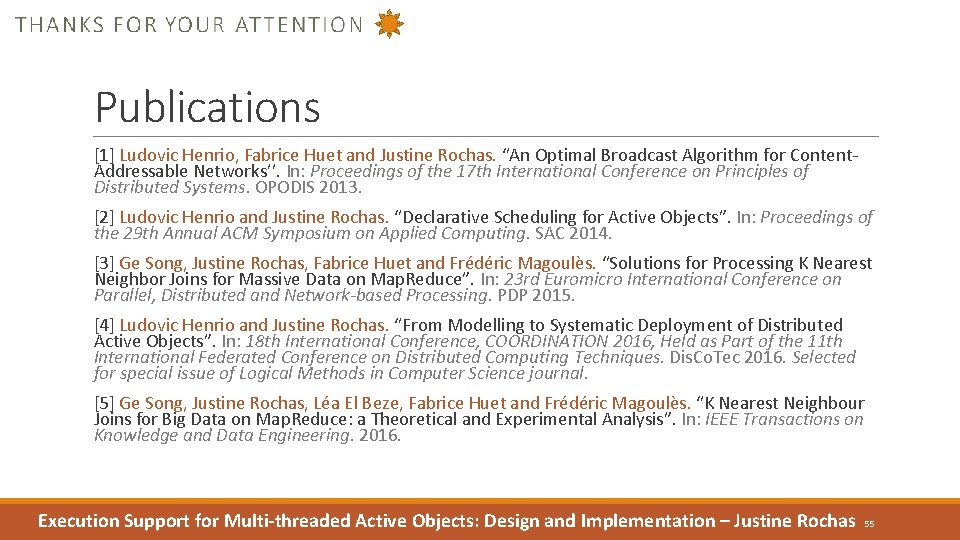 Publications [1] Ludovic Henrio, Fabrice Huet and Justine Rochas. “An Optimal Broadcast Algorithm for