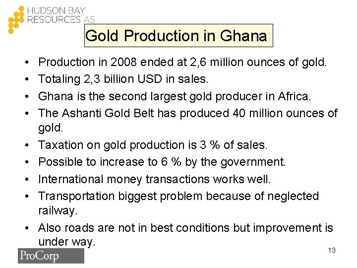 Gold Production in Ghana • • • Production in 2008 ended at 2, 6