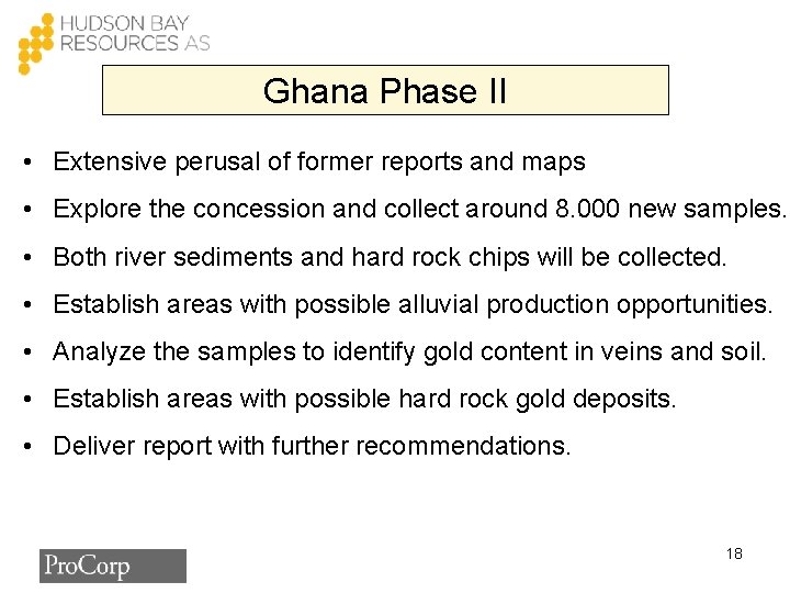Ghana Phase II • Extensive perusal of former reports and maps • Explore the