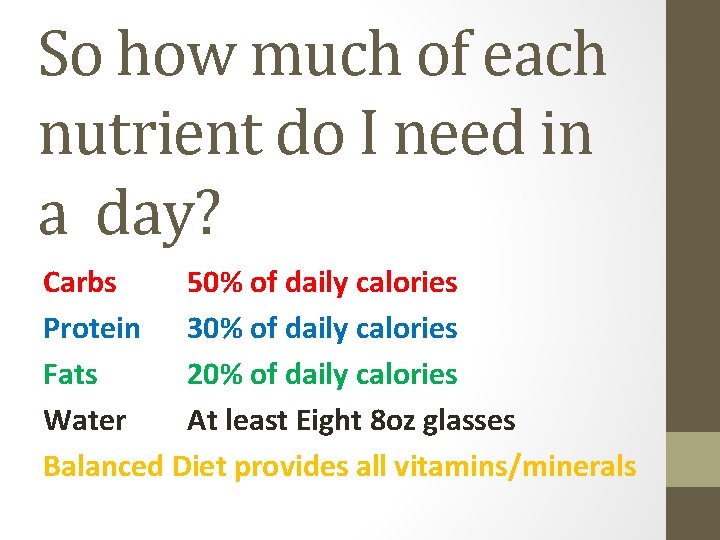So how much of each nutrient do I need in a day? Carbs 50%