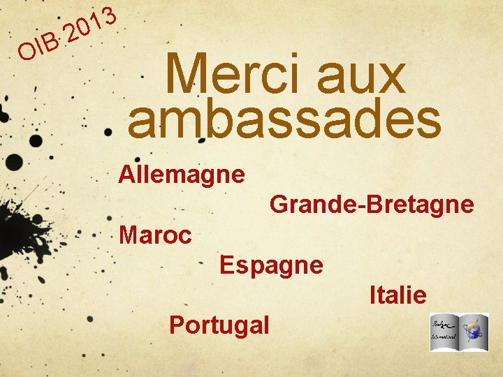 O 3 1 0 2 IB Merci aux ambassades Allemagne Grande-Bretagne Maroc Espagne Italie