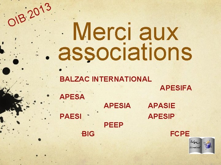 O 3 1 0 2 IB Merci aux associations BALZAC INTERNATIONAL APESIFA APESIA PAESI