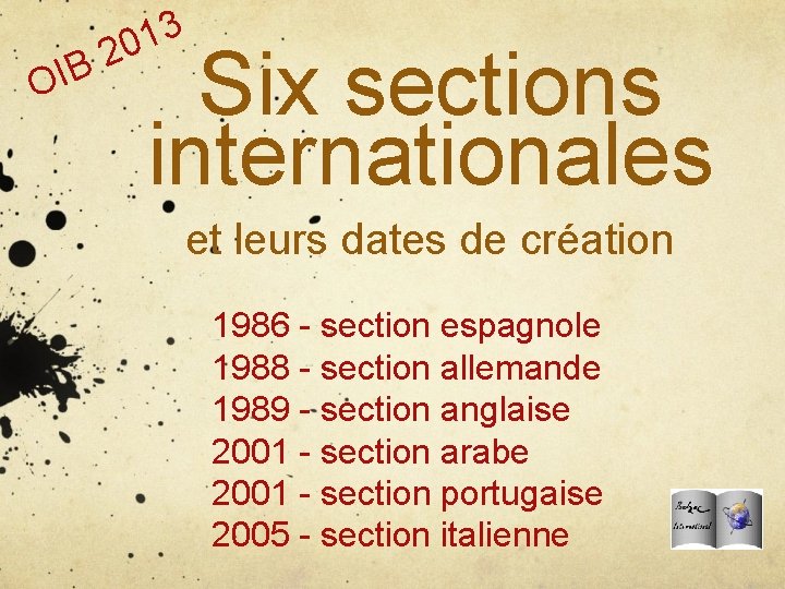 O 3 1 0 2 IB Six sections internationales et leurs dates de création