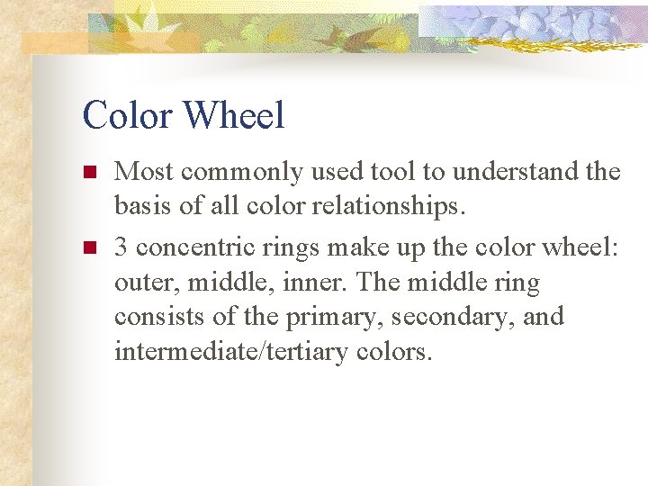 Color Wheel n n Most commonly used tool to understand the basis of all Color Wheel n n Most commonly used tool to understand the basis of all