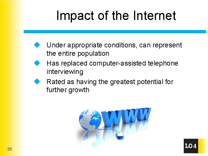 Impact of the Internet u Under appropriate conditions, can represent the entire population u