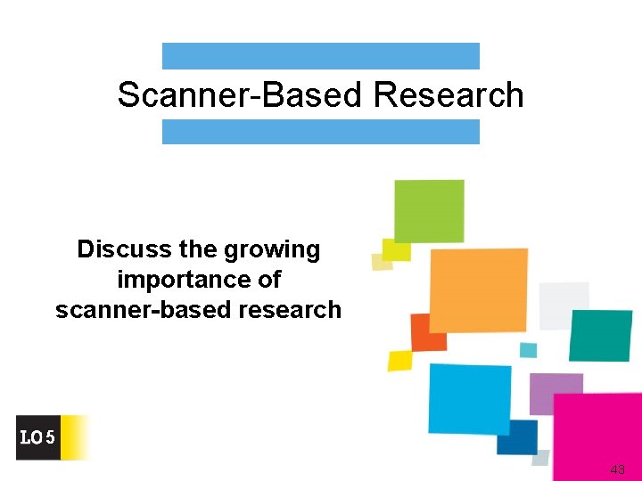 Scanner-Based Research Discuss the growing importance of scanner-based research 5 43 