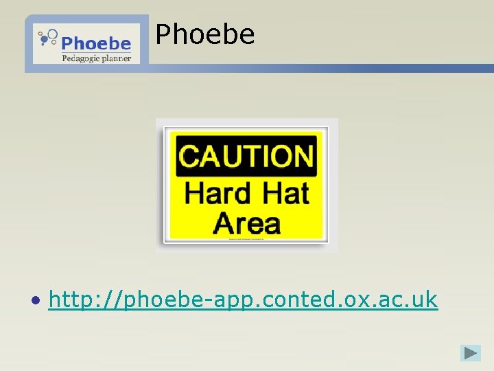 Phoebe • http: //phoebe-app. conted. ox. ac. uk 