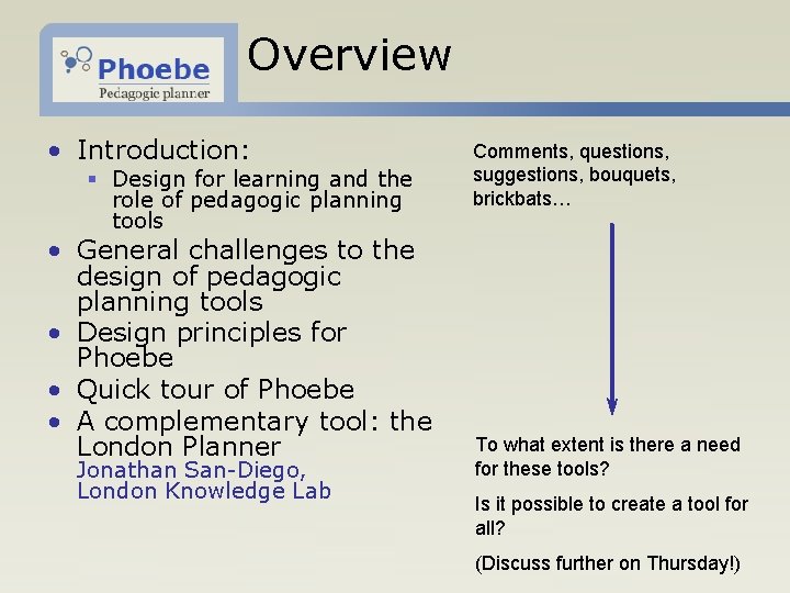 Overview • Introduction: § Design for learning and the role of pedagogic planning tools