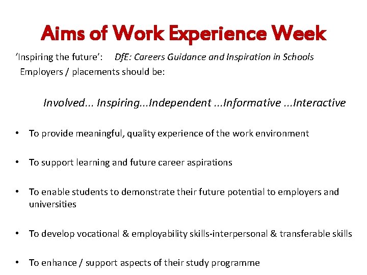 Aims of Work Experience Week ‘Inspiring the future’: Df. E: Careers Guidance and Inspiration