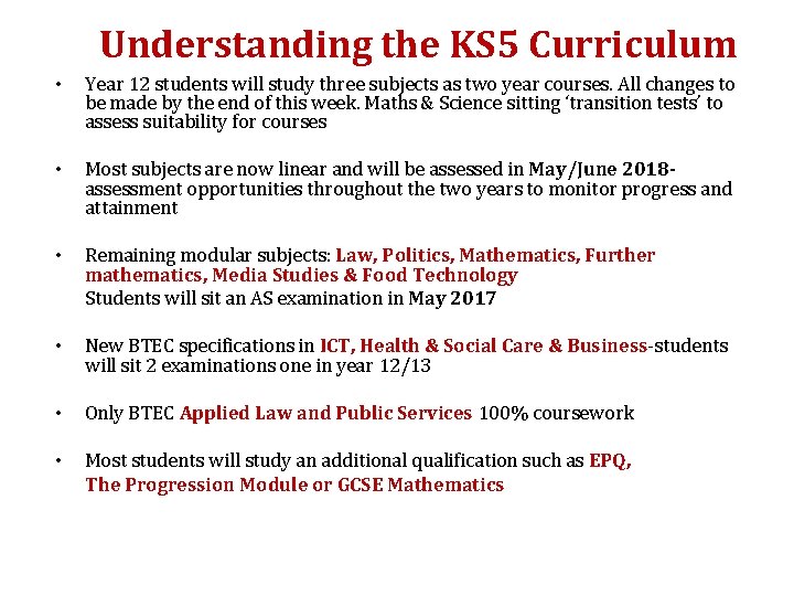 Understanding the KS 5 Curriculum • Year 12 students will study three subjects as