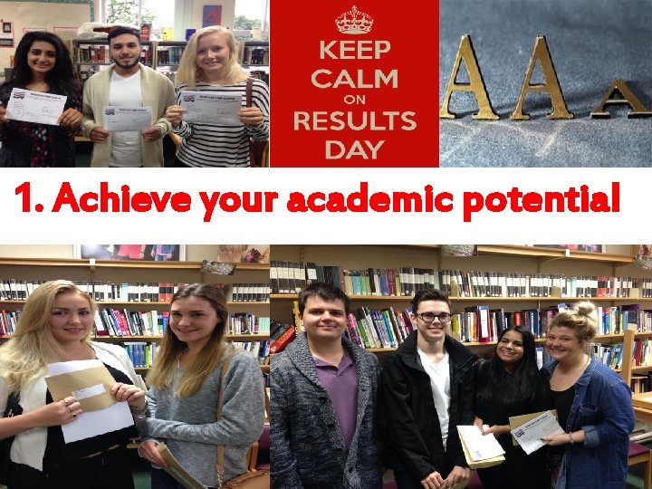 1. Achieve your academic potential 