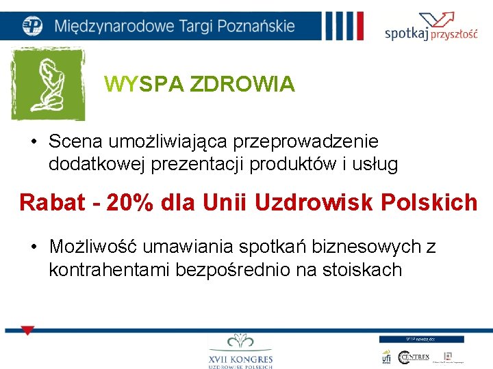 WYSPA ZDROWIA • Scena umożliwiająca przeprowadzenie dodatkowej prezentacji produktów i usług Rabat - 20%