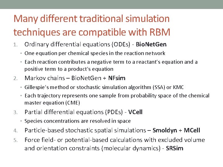 Many different traditional simulation techniques are compatible with RBM 1. Ordinary differential equations (ODEs)