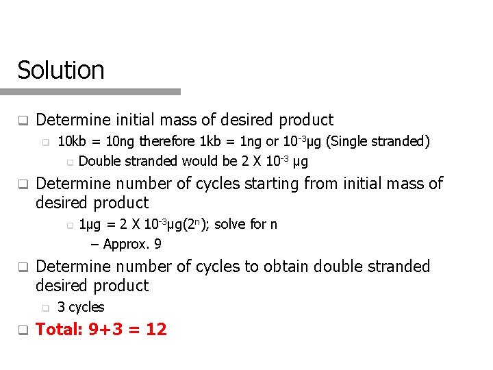 Solution q Determine initial mass of desired product q q 10 kb = 10