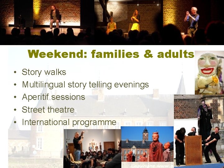 Weekend: families & adults • • • Story walks Multilingual story telling evenings Aperitif