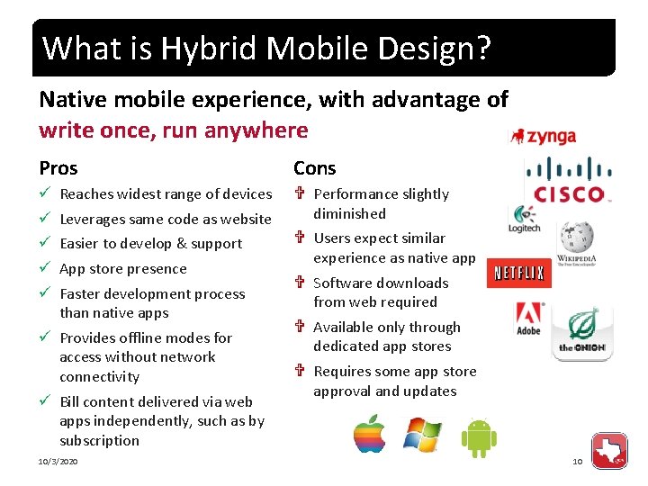 What is Hybrid Mobile Design? Native mobile experience, with advantage of write once, run