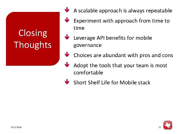  A scalable approach is always repeatable Closing Thoughts Experiment with approach from time