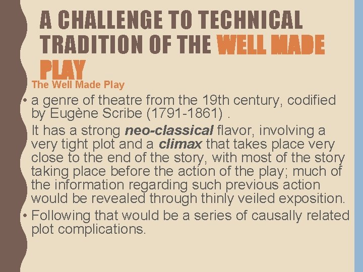 A CHALLENGE TO TECHNICAL TRADITION OF THE WELL MADE PLAY • The Well Made