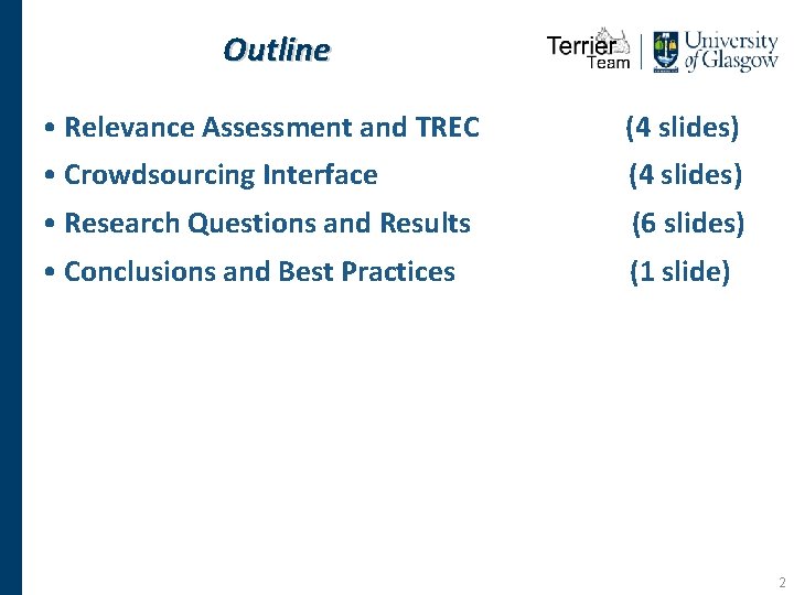 Outline • Relevance Assessment and TREC (4 slides) • Crowdsourcing Interface (4 slides) •
