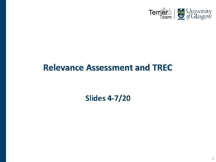 Relevance Assessment and TREC Slides 4 -7/20 3 