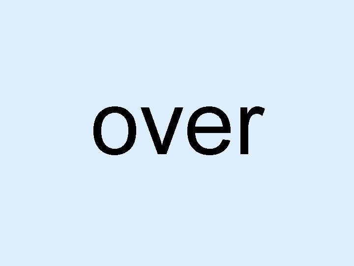 over 
