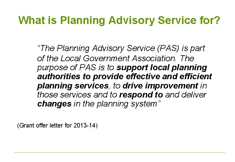 What is Planning Advisory Service for? “The Planning Advisory Service (PAS) is part of