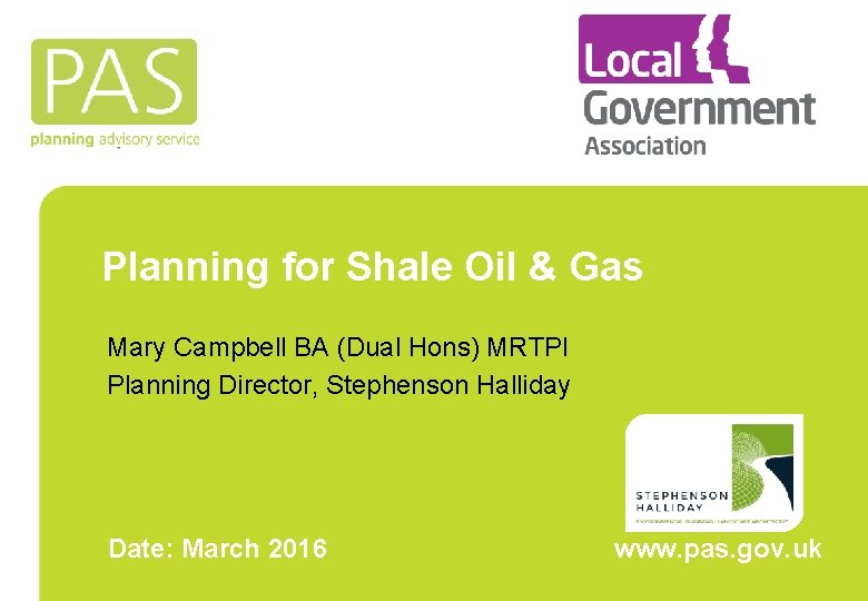 Planning for Shale Oil & Gas Mary Campbell BA (Dual Hons) MRTPI Planning Director,