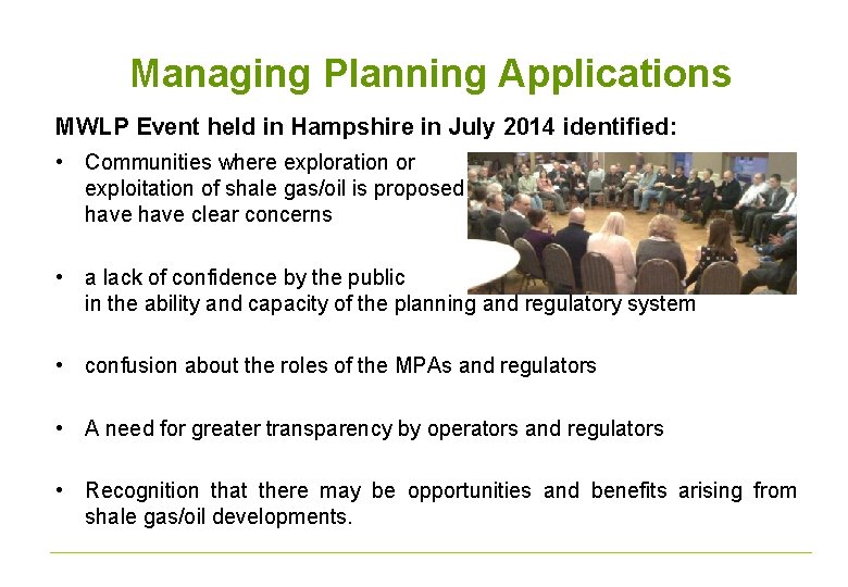 Managing Planning Applications MWLP Event held in Hampshire in July 2014 identified: • Communities