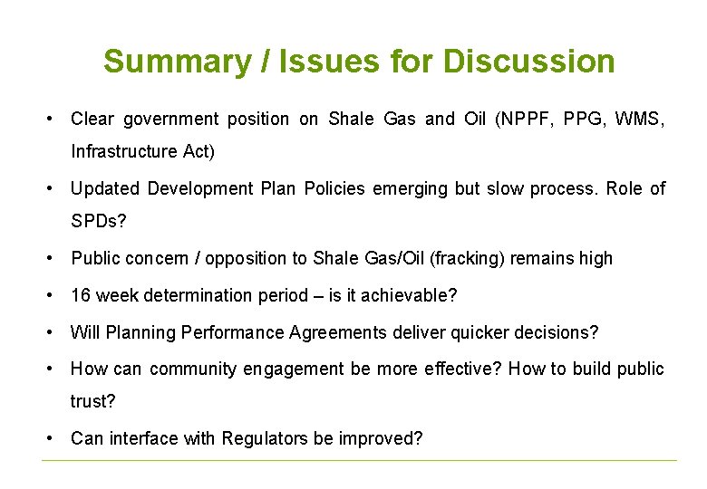 Summary / Issues for Discussion • Clear government position on Shale Gas and Oil