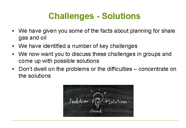 Challenges - Solutions • We have given you some of the facts about planning