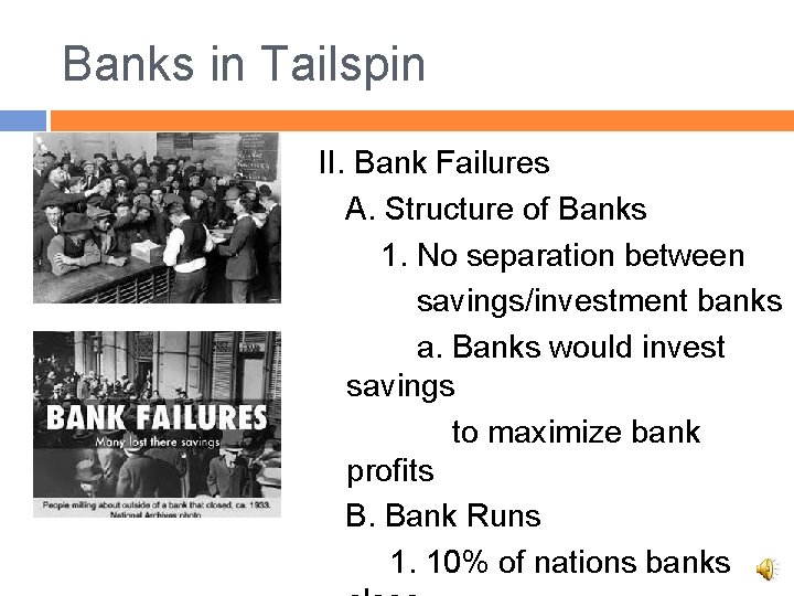 Banks in Tailspin II. Bank Failures A. Structure of Banks 1. No separation between