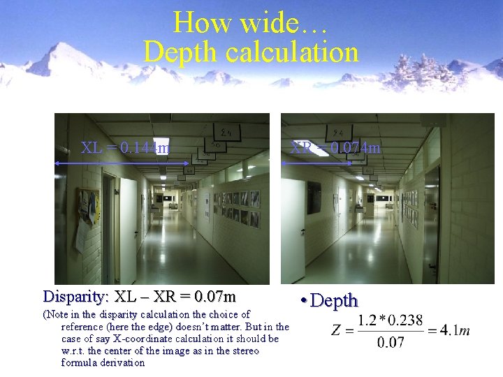 How wide… Depth calculation XL = 0. 144 m XR = 0. 074 m