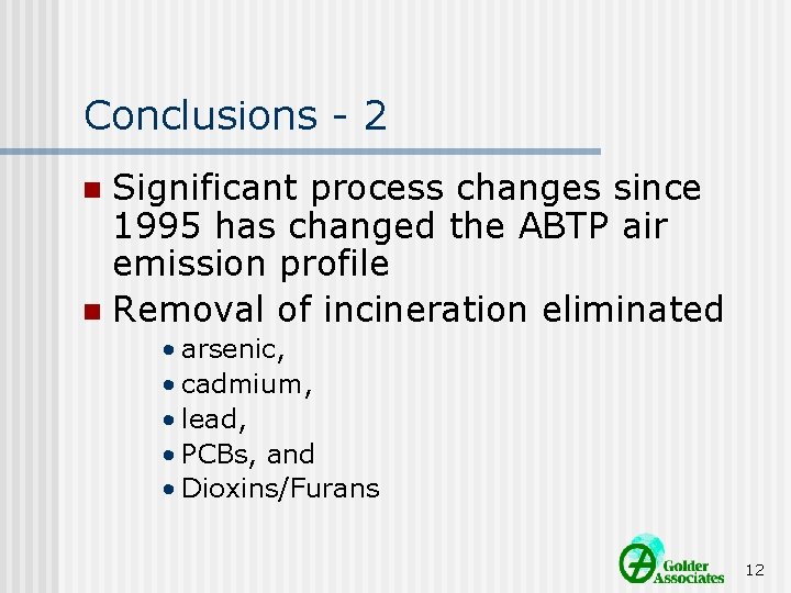 Conclusions - 2 Significant process changes since 1995 has changed the ABTP air emission