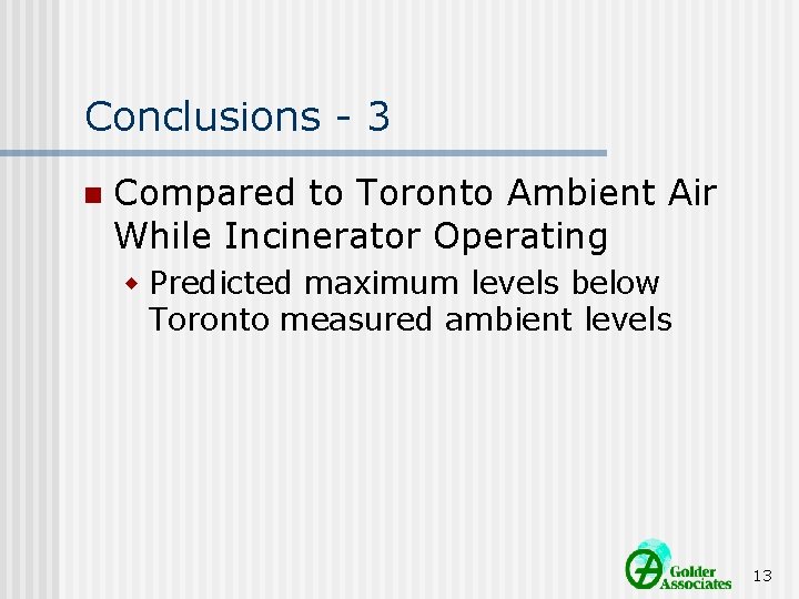 Conclusions - 3 n Compared to Toronto Ambient Air While Incinerator Operating w Predicted